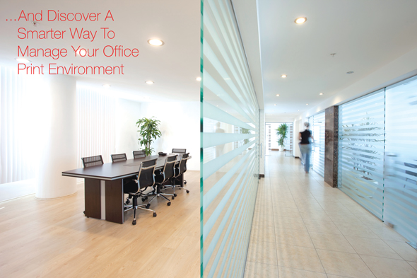 ...And discover a smarter way to manage your office print environment